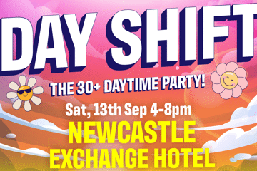 DAYSHIFT - THE 30+ DAYTIME PARTY
