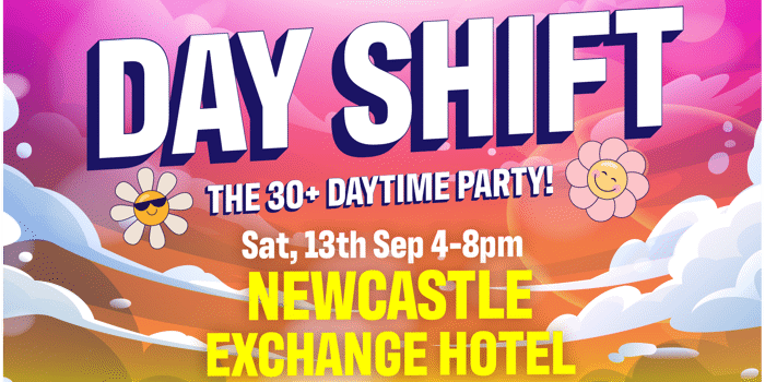 DAYSHIFT - THE 30+ DAYTIME PARTY