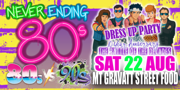 NEVER ENDING 80S PRESENTS: 80S V 90S BATTLE OF THE DECADES DRESS UP PARTY - 10 YEAR ANNIVERSARY
