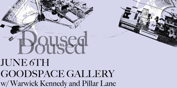 Doused Headline Show @ Goodspace Gallery