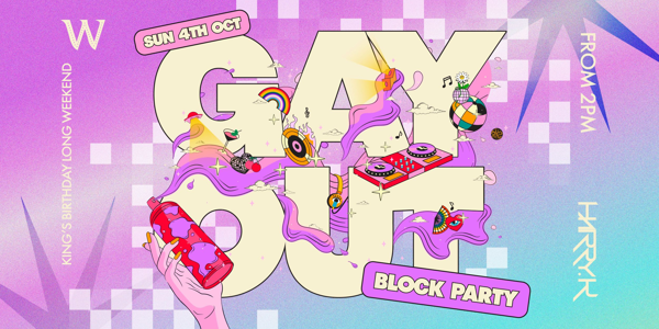 GAY OUT : BLOCK PARTY : THE WICKHAM : SUN 4 OCT