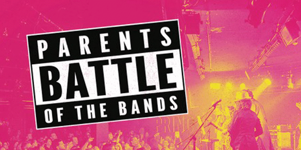 POSTPONED - Parents Battle Of the Bands - #BATTLE 3