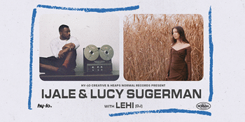 Hy-Lo Creative & Heaps Normal Records Present: IJALE & Lucy Sugerman