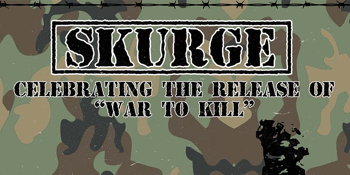 SKURGE 'WAR TO KILL' SINGLE RELEASE w/ FALSE DICHOTOMY, DELIVER US FROM EVIL, GRAVE RISK, DEAD END & AS LONG AS IT BLEEDS
