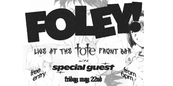 FOLEY! FRIDAY KNOCK OFFS @ THE TOTE FRONT BAR