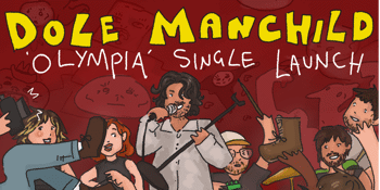 Dole Manchild 'Olympia' Single Launch