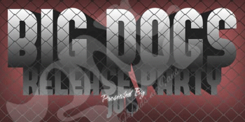 Big Dogs release party