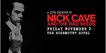A Live Tribute To NICK CAVE AND THE BAD SEEDS