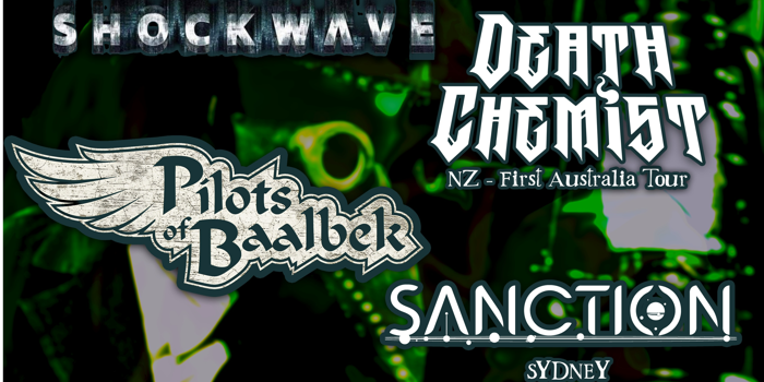 SHOCKWAVE + DEATH CHEMIST (nz) +PILOTS OF BAALBEK + SANCTION