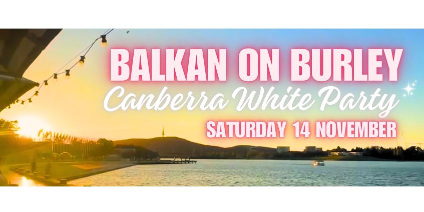 BALKAN ON BURLEY – CANBERRA WHITE PARTY