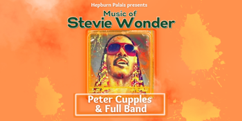 The Music Of Stevie Wonder: Peter Cupples & His 7 Piece Band