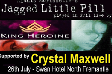 Alanis Morrissette's classic album Jagged Little Pill performed by King Heroine supported by Crystal Maxwell