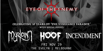 EYE OF THE ENEMY - Celebrating 10 years of 'The Vengeance Paradox'