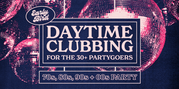 Early Bird: Daytime Clubbing for the 30+ Partygoer - Margaret River