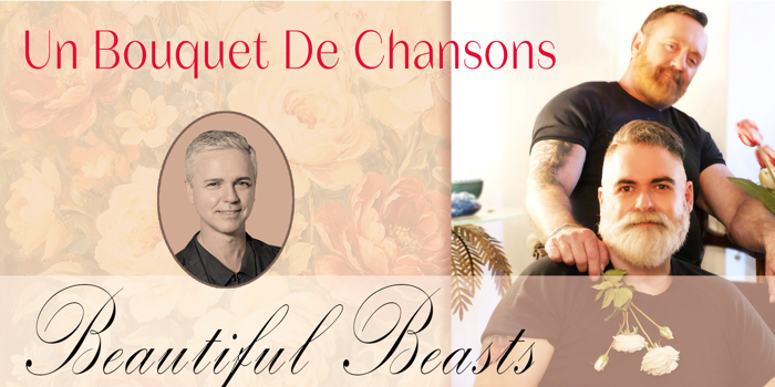 Beautiful Beasts present "Un Bouquet De Chansons"