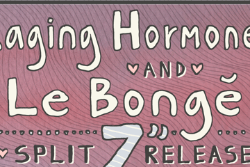 Raging Hormones & Le Bongé - Split 7" Release w/ Frons