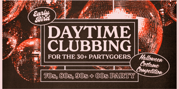 CANCELLED - Early Bird: Daytime Clubbing for the 30+ Partygoer - Bunbury