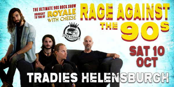 Royale With Cheese: Rage Against The 90s - The Ultimate 90's Rock Show