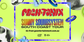 PASH & TONIX 'Sunny Soundsystem' South Coast Tour w/ Evening News & The Groundswell