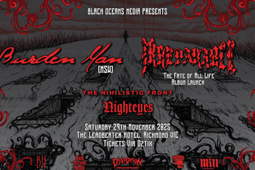 Burden Man (NSW), Irreparable (The Fate Of All Life Album Launch), The Nihilistic Front, Nighteyes