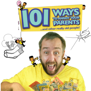 101 Ways to Annoy Your Parents (and Other Really Old People)