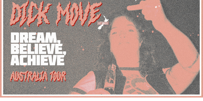 Dick Move (NZ)  Dream, Believe, Achieve Album Tour