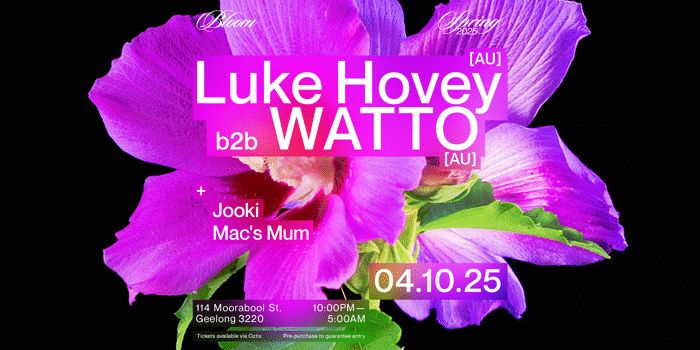 Bloom Pres. Luke Hovey [AU] b2b Watto [AU]