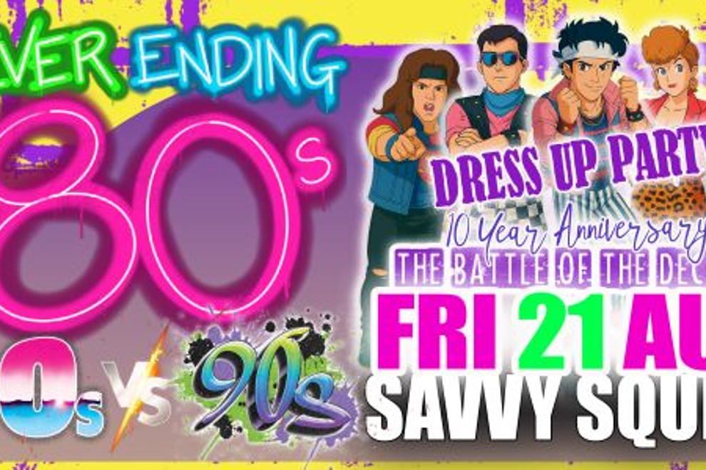 Never Ending 80s Presents: 80s v 90s The Battle of The Decades Dress Up Party - 10 Year Anniversary