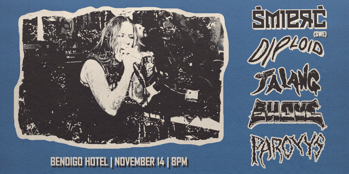 Smierc (SWE) Aus Tour opener w/ Jalang, Diploid, Shove & Paroxys