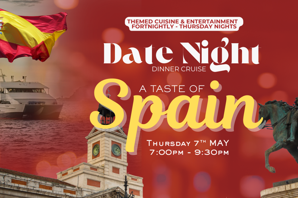 A TASTE OF SPAIN | DATE NIGHT | THURSDAY NIGHT | DINNER CRUISES