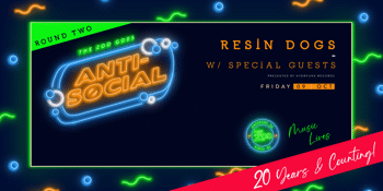 Anti-Social Ft. RESIN DOGS - 20 years and Counting