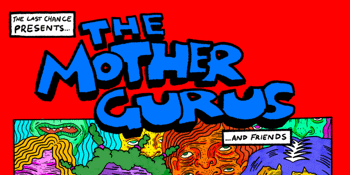 The Mother Gurus at The Last Chance w/ Jurassic + Doomsday Pilot