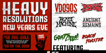 HEAVY RESOLUTIONS - New Years Eve at The Paddo Underground