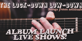 Songs From Solitude, The Lockdown Lowdown - Album Launch - BICHENO