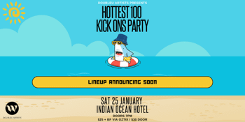 Hottest 100 Kicks Ons Party