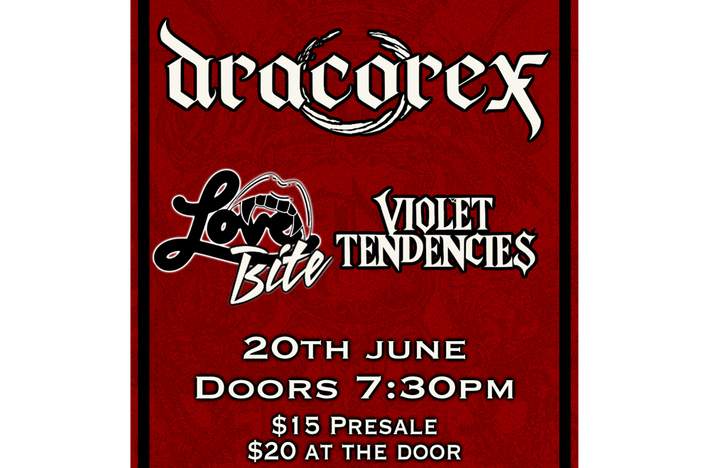 DRACOREX W/ LOVE BITE + VIOLENT TENDENCIES