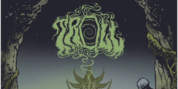 CANCELLED - TROLL - Mystic Ganja single launch