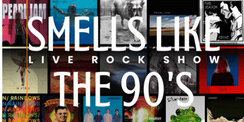 Smells Like the 90's Live Rock Show