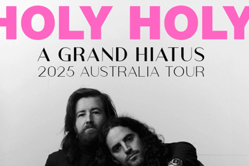 Holy Holy - A Grand Hiatus - 2025 Australian Tour