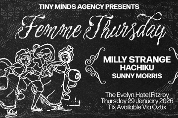 Femme Thursday @ The Ev ft. Milly Strange, Hachiku & Sunny Morris