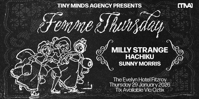 Femme Thursday @ The Ev ft. Milly Strange, Hachiku & Sunny Morris