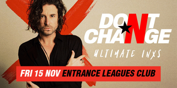 Don't Change - Ultimate INXS Tribute