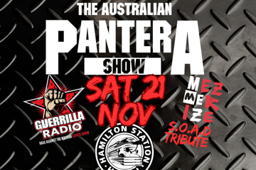 Australian PANTERA Show, S.O.A.D Tribute Mezmerize + RATM Tribute Guerrilla Radio