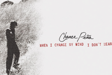 Chance Peña - When I Change My Mind I Don't Mean It