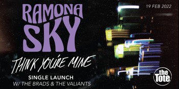 Ramona Sky 'Think You're Mine' Single Launch w/ The Brads & The Valiants