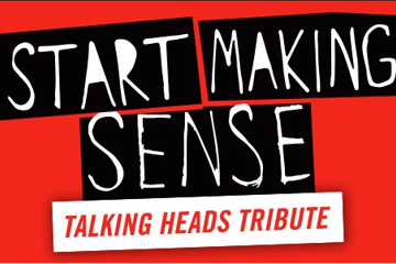 Start Making Sense (Talking Heads Tribute - USA) Greatest Hits Tour