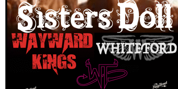 XMusic Live Ft Sister Dolls, Wayward Kings, Whiteford & Wicked Things