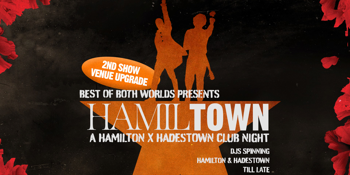 HamilTown: Hamilton vs Hadestown Club Night - Melbourne