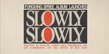 Slowly Slowly ‘Forgiving Spree’ Album Launch