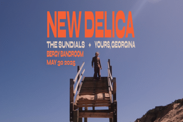 New Delica + The Sundials + Yours, Georgina